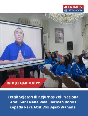 Cetak Sejarah di Kejurnas Voli Nasional Andi Gani Nena Wea  Berikan Bonus  Kepada Para Atlit Voli Ajaib Wahana