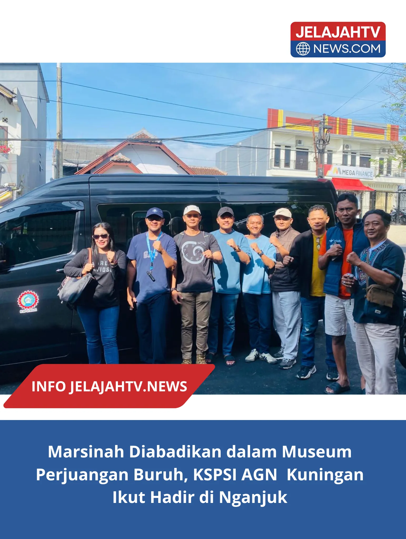 Marsinah Diabadikan dalam Museum Perjuangan Buruh, KSPSI AGN  Kuningan Ikut Hadir di Nganjuk