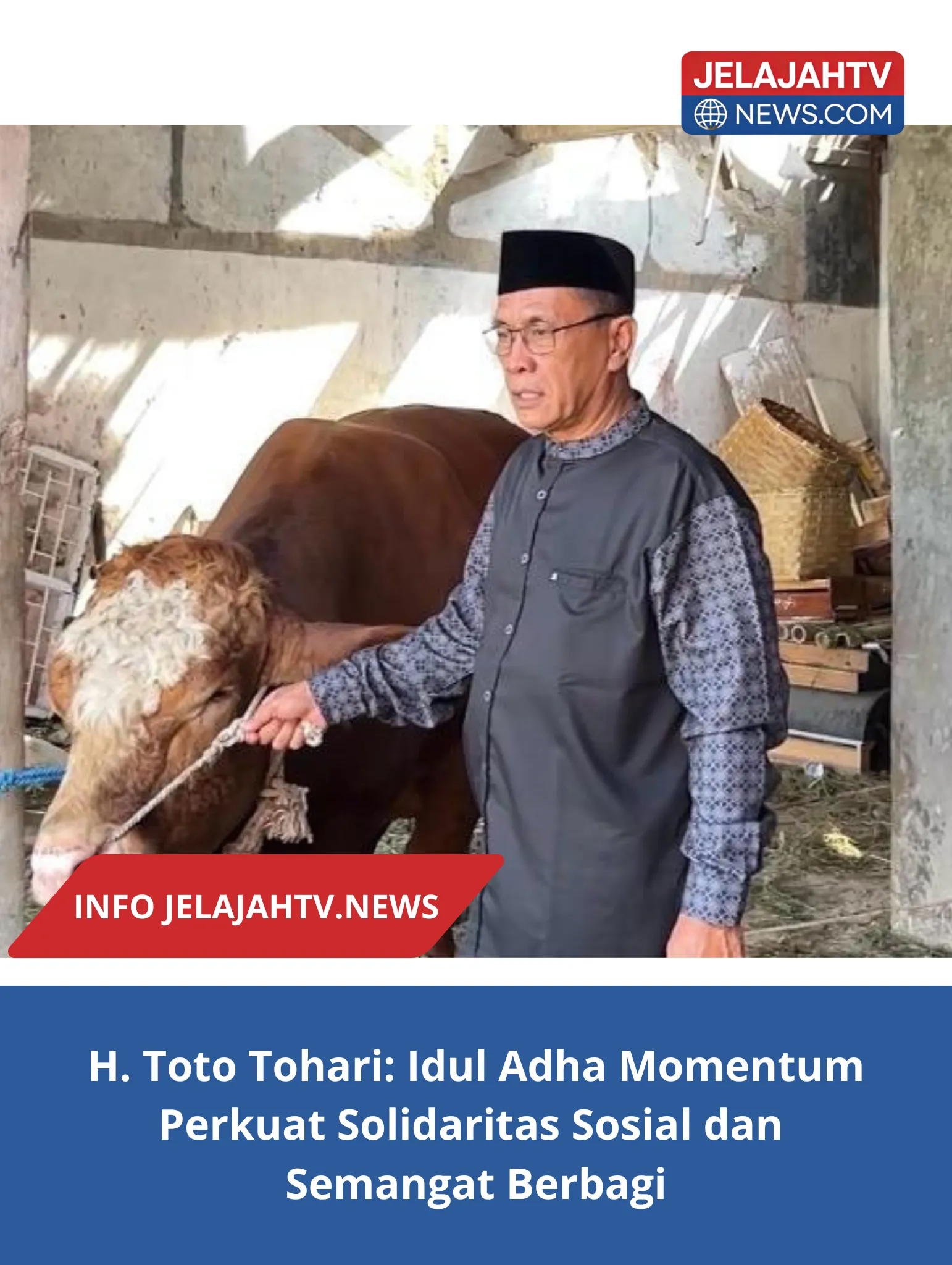H. Toto Tohari: Idul Adha Momentum Perkuat Solidaritas Sosial dan Semangat Berbagi