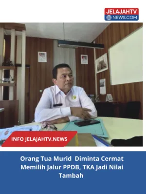 Orang Tua Murid Diminta Cermat Memilih Jalur PPDB, TKA Jadi Nilai Tambah