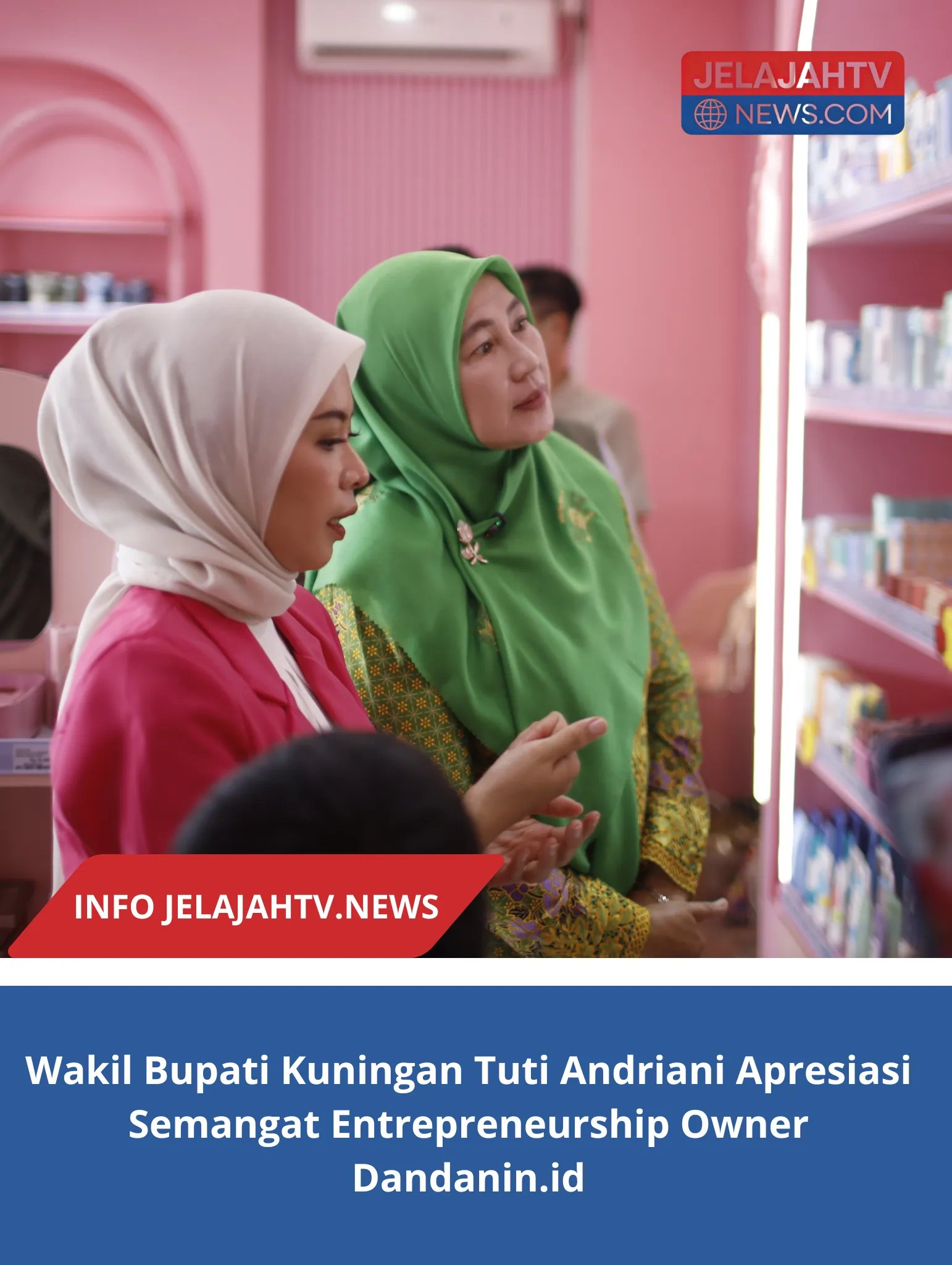Hj. Tuti Andriani Apresiasi Semangat Entrepreneurship Owner Dandanin.id