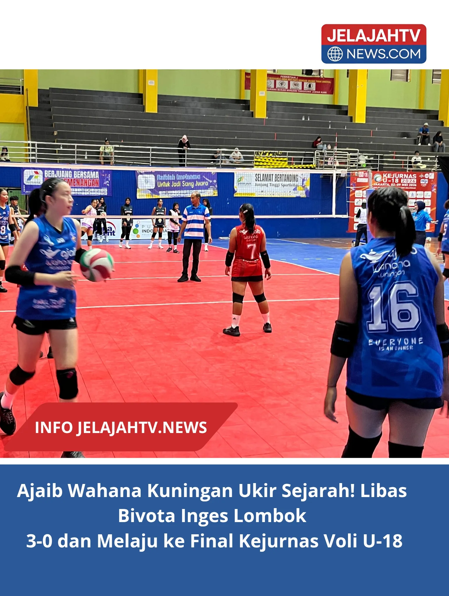 Ajaib Wahana Kuningan Ukir Sejarah! Libas Bivota Inges Lombok  3-0 dan Melaju ke Final Kejurnas Voli U-18
