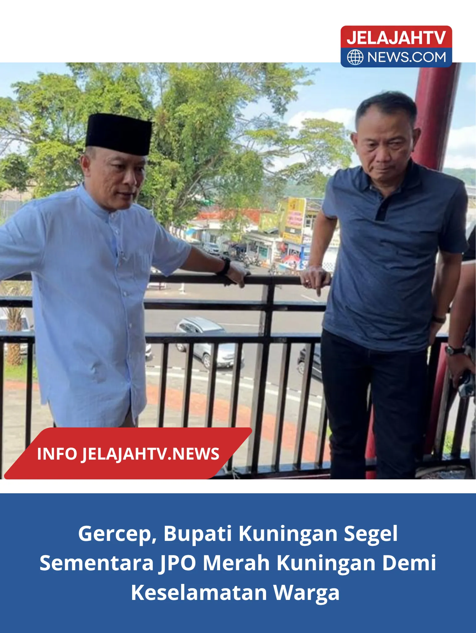 Gercep, Bupati Kuningan Segel Sementara JPO Merah Kuningan Demi Keselamatan Warga