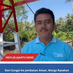 Dari Sungai ke Jembatan Aman, Warga Rasakan Manfaat Jembatan Garuda