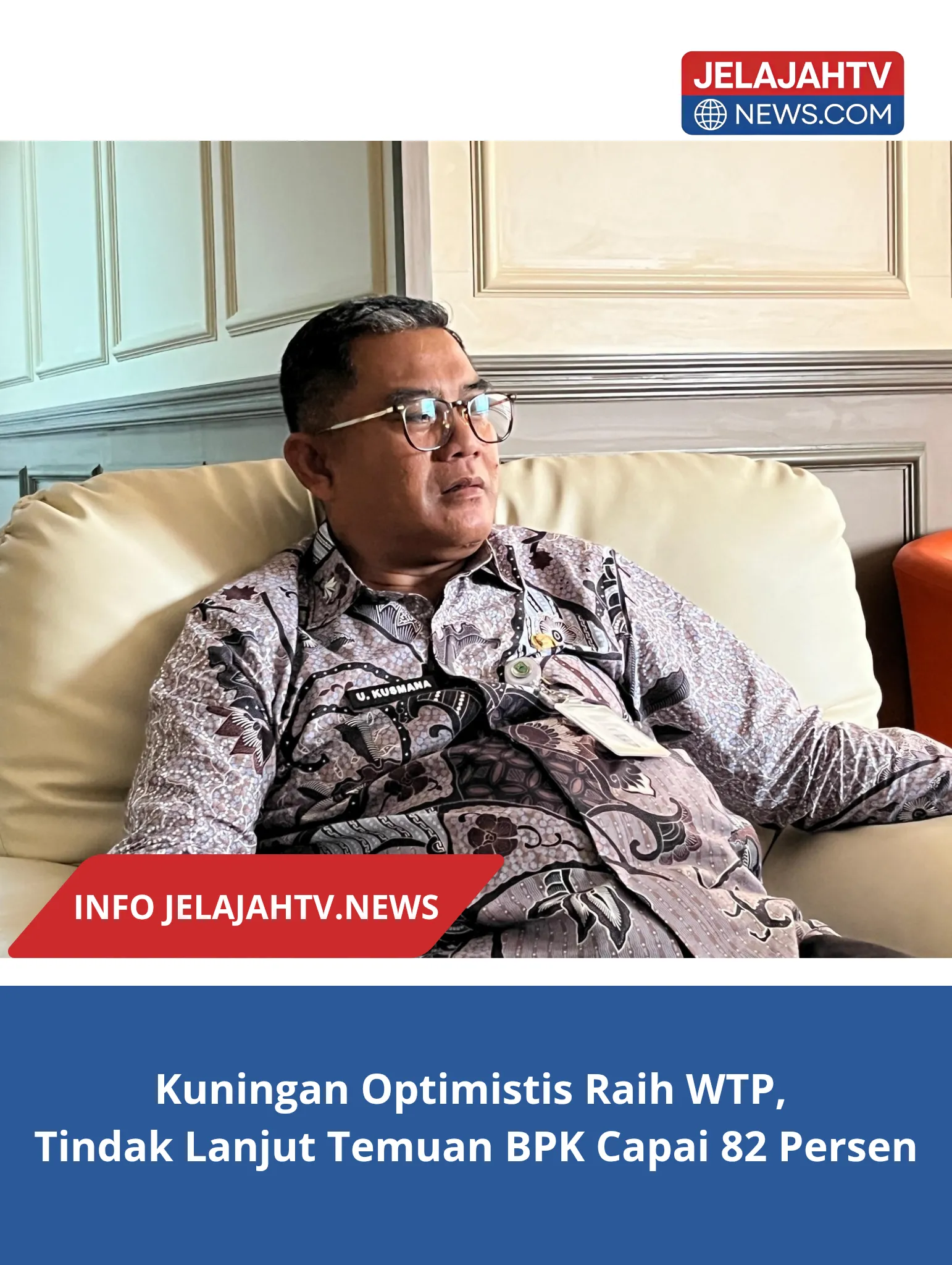 Kuningan Optimistis Raih WTP, Tindak Lanjut Temuan BPK Capai 82 Persen
