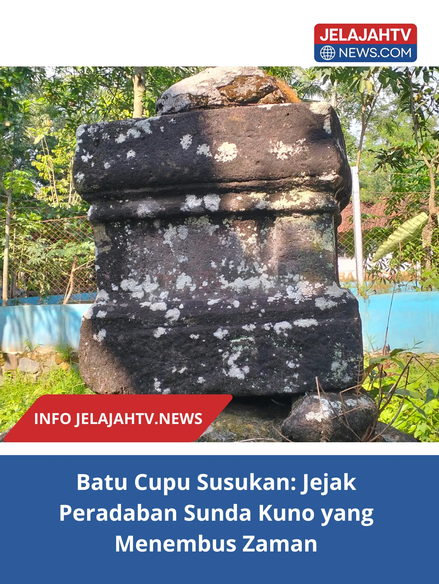 Batu Cupu Susukan: Jejak Peradaban Sunda Kuno yang Menembus Zaman