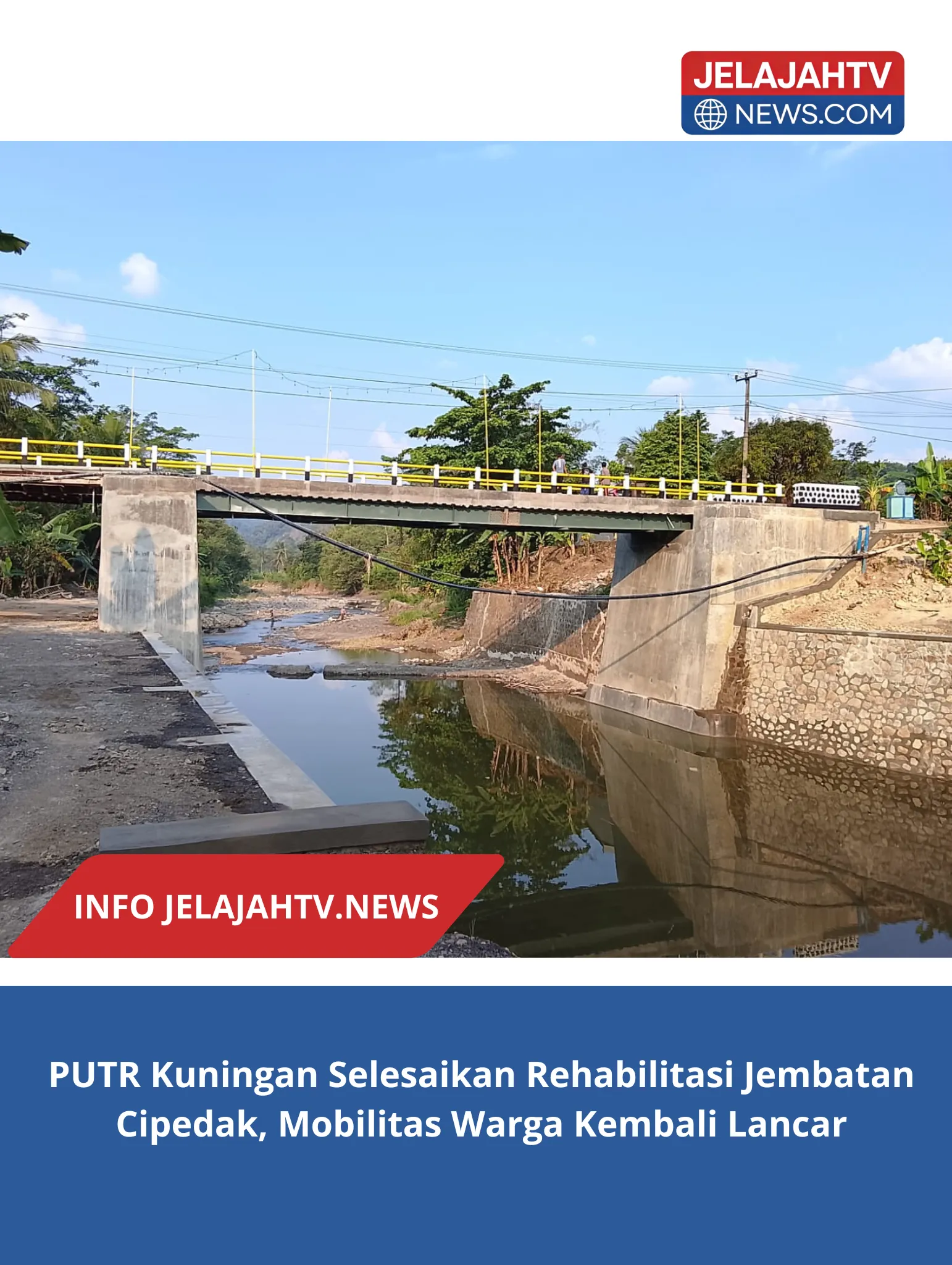 PUTR Kuningan Selesaikan Rehabilitasi Jembatan Cipedak, Mobilitas Warga Kembali Lancar