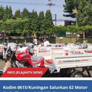 Kodim 0615/Kuningan Salurkan 62 Motor Roda Tiga untuk KDMP, Dorong Koperasi Desa Jadi Penggerak Ekonomi Rakyat