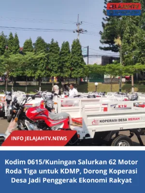Kodim 0615/Kuningan Salurkan 62 Motor Roda Tiga untuk KDMP, Dorong Koperasi Desa Jadi Penggerak Ekonomi Rakyat