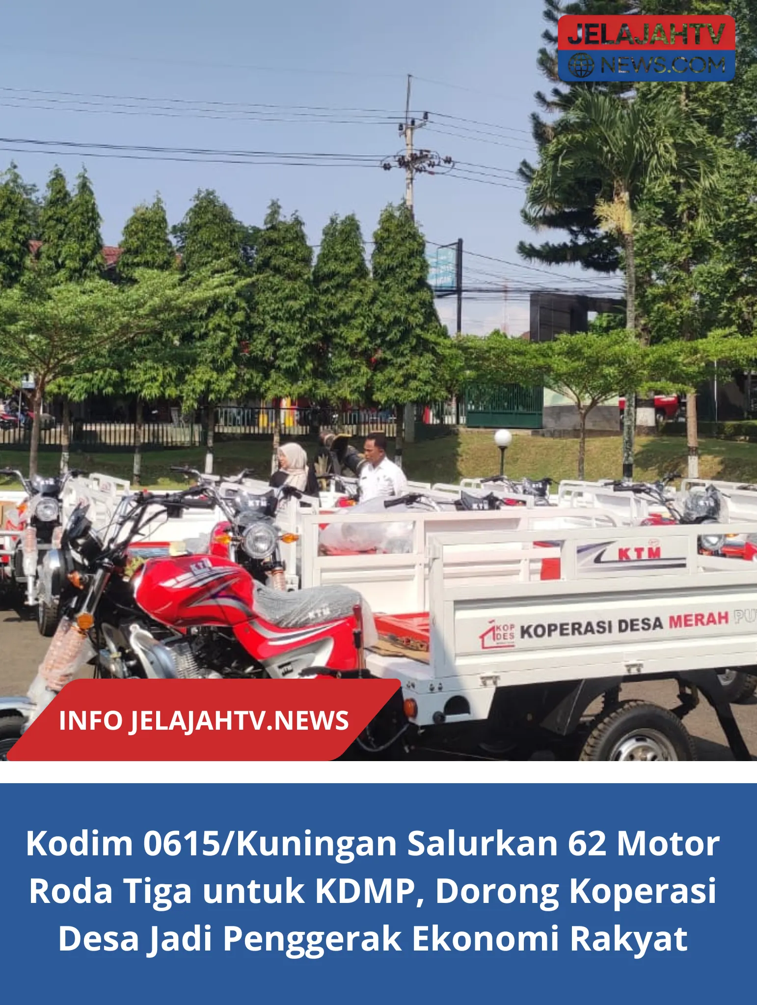 Kodim 0615/Kuningan Salurkan 62 Motor Roda Tiga untuk KDMP, Dorong Koperasi Desa Jadi Penggerak Ekonomi Rakyat