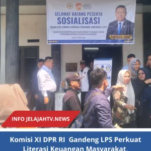 Komisi XI DPR RI  Gandeng LPS Perkuat Literasi Keuangan Masyarakat, Sosialisasi Penjaminan Simpanan Digelar di Kuningan