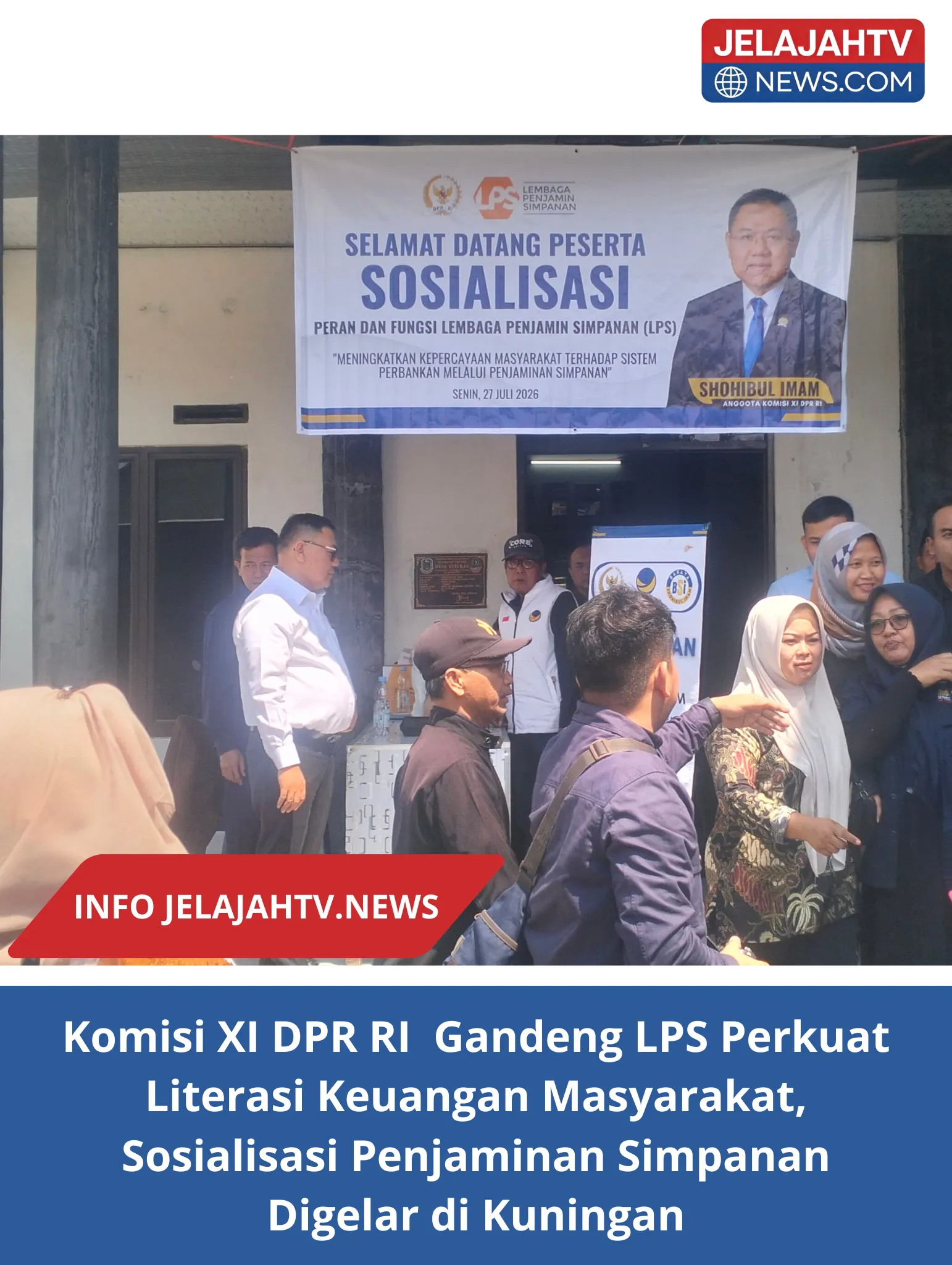 Komisi XI DPR RI  Gandeng LPS Perkuat Literasi Keuangan Masyarakat, Sosialisasi Penjaminan Simpanan Digelar di Kuningan