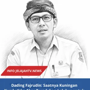 Dading Fajrudin: Saatnya Kuningan Kembali ke Akar Peradaban Leluhur untuk Menyongsong Masa Depan