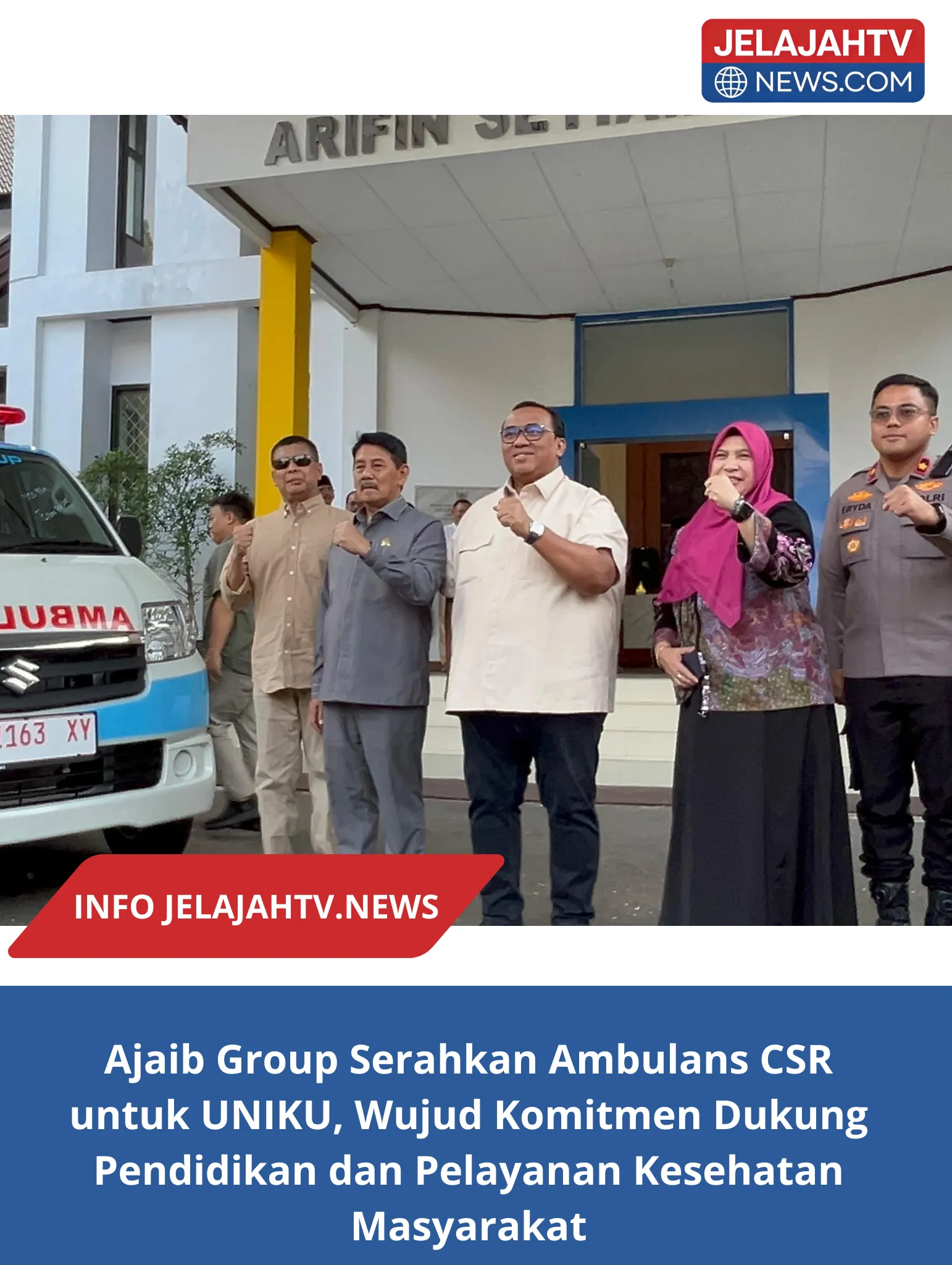 Ajaib Group Serahkan Ambulans CSR untuk UNIKU, Wujud Komitmen Dukung Pendidikan dan Pelayanan Kesehatan Masyarakat