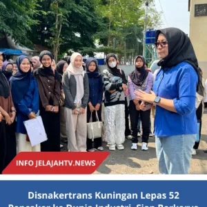 Disnakertrans Kuningan Lepas 52 Pencaker ke Dunia Industri, Siap Berkarya di PT Daehan Global Brebes