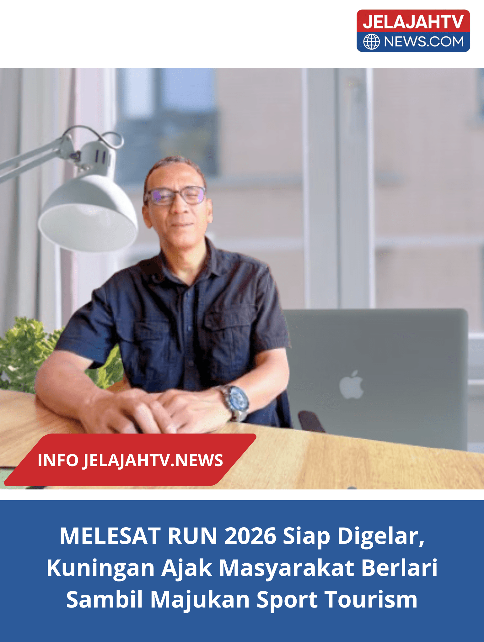 MELESAT RUN 2026 Siap Digelar, Kuningan Ajak Masyarakat Berlari Sambil Majukan Sport Tourism