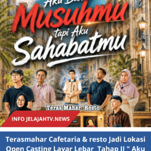 Terasmahar Cafetaria & resto Jadi Lokasi Open Casting Layar Lebar  Tahap II ” Aku Bukan Musuhmu Tapi Aku Sahabatmu “