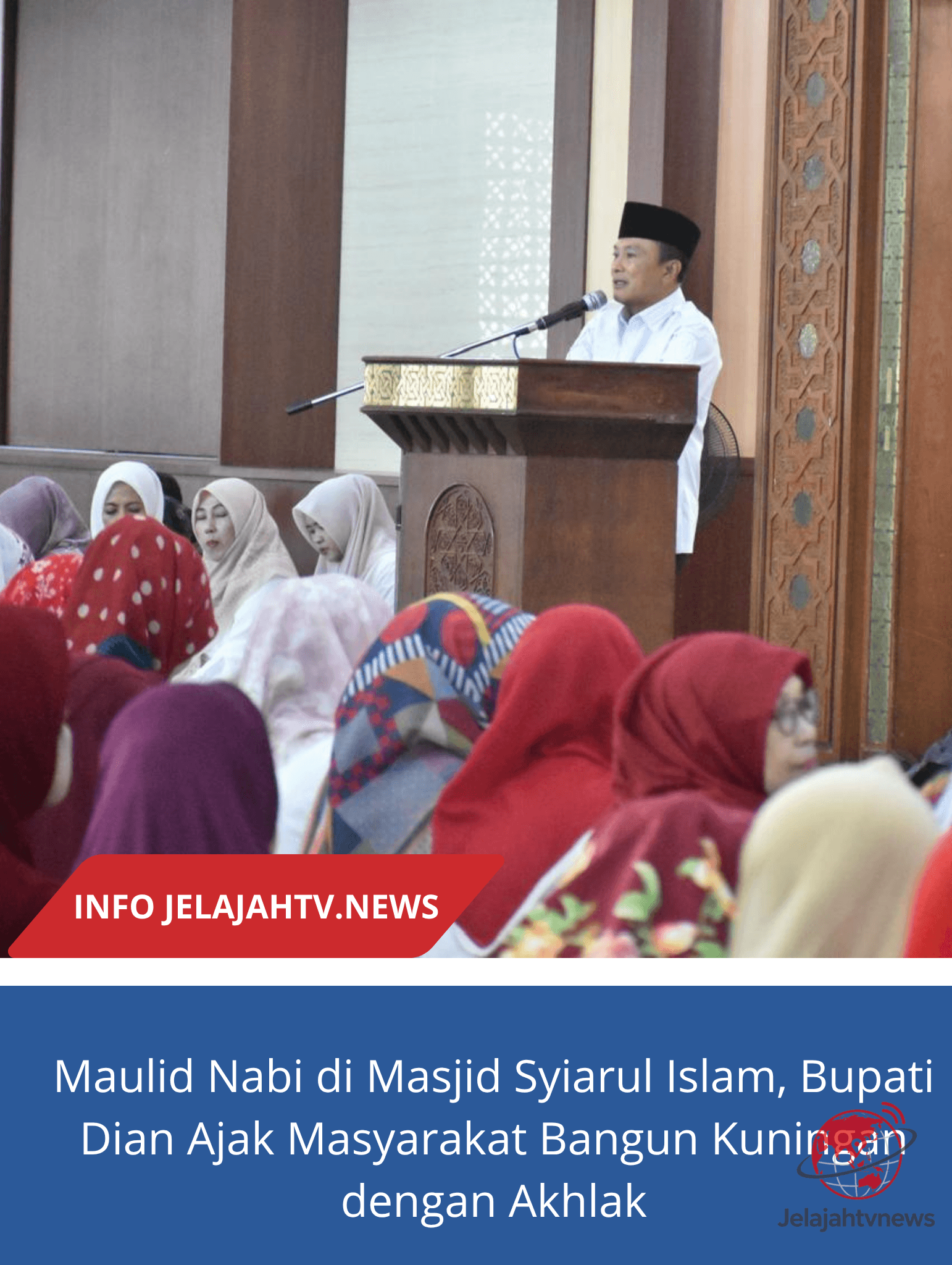 Maulid Nabi di Masjid Syiarul Islam, Bupati Dian Ajak Masyarakat Bangun Kuningan dengan Akhlak