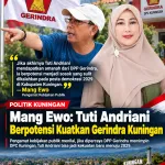 Mang Ewo : Tuti Andriani Berpotensi Jadi Kekuatan Baru Gerindra Kuningan